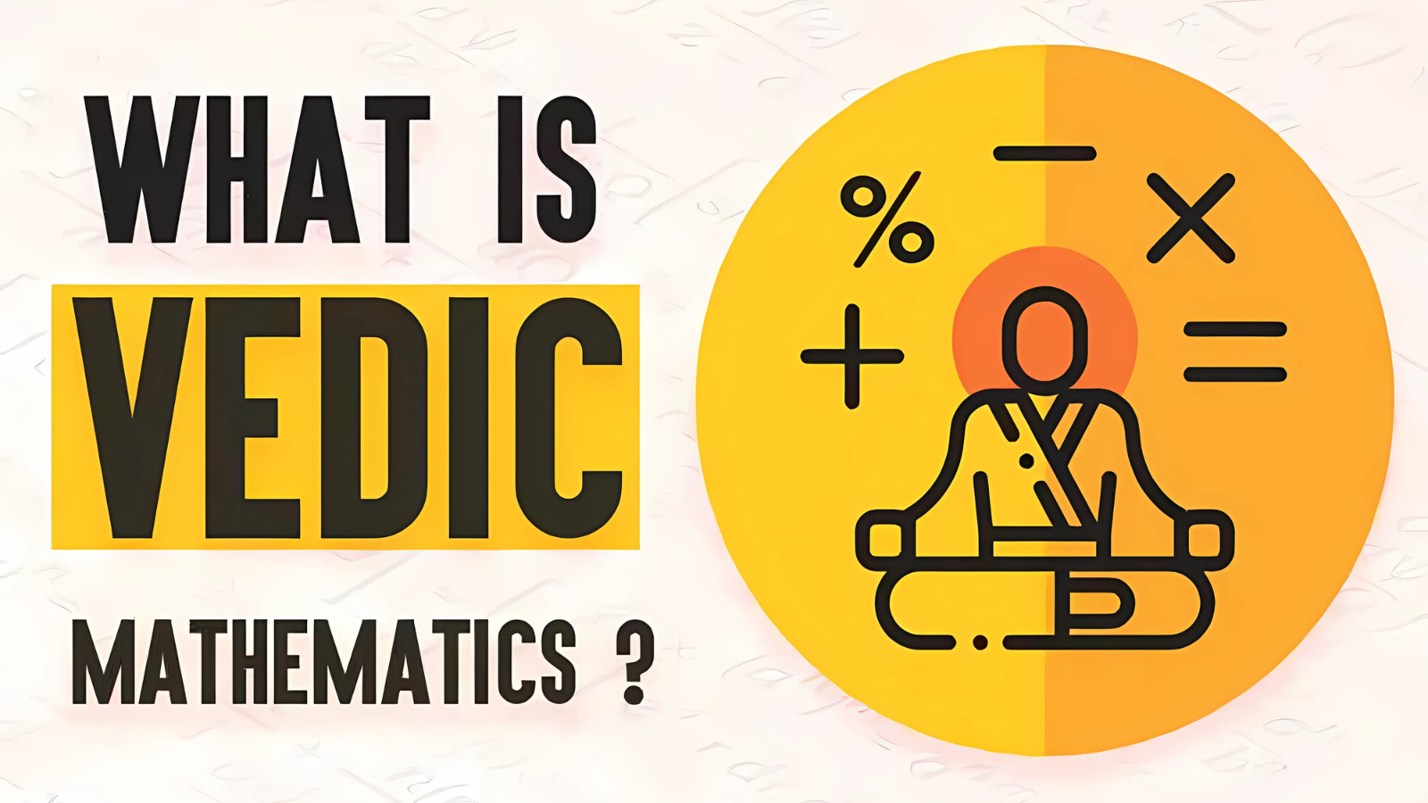 What is Vedic Maths?